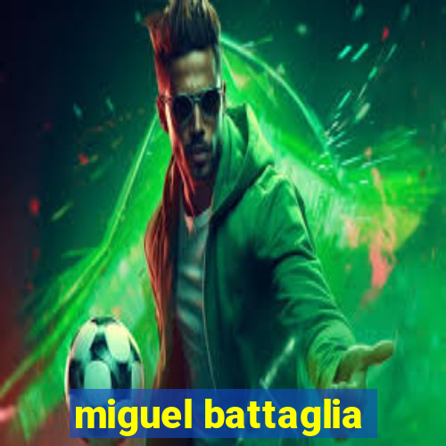 miguel battaglia